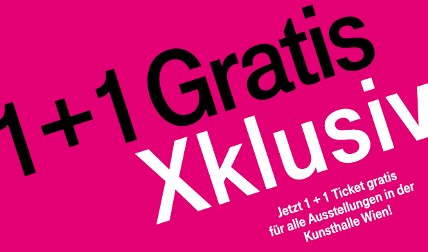 Kunsthalle Wien: 1+1 Gratis Ticket